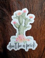 Don't Be A Prick Sticker